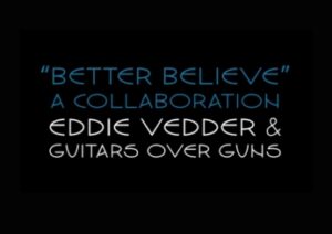 Eddie Vedder releases new song ‘Better Believe’ for Guitars Over Guns ...